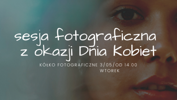 PROJEKT FOTOGRAFICZNY Z OKAZJI DNIA KOBIET RUSZA